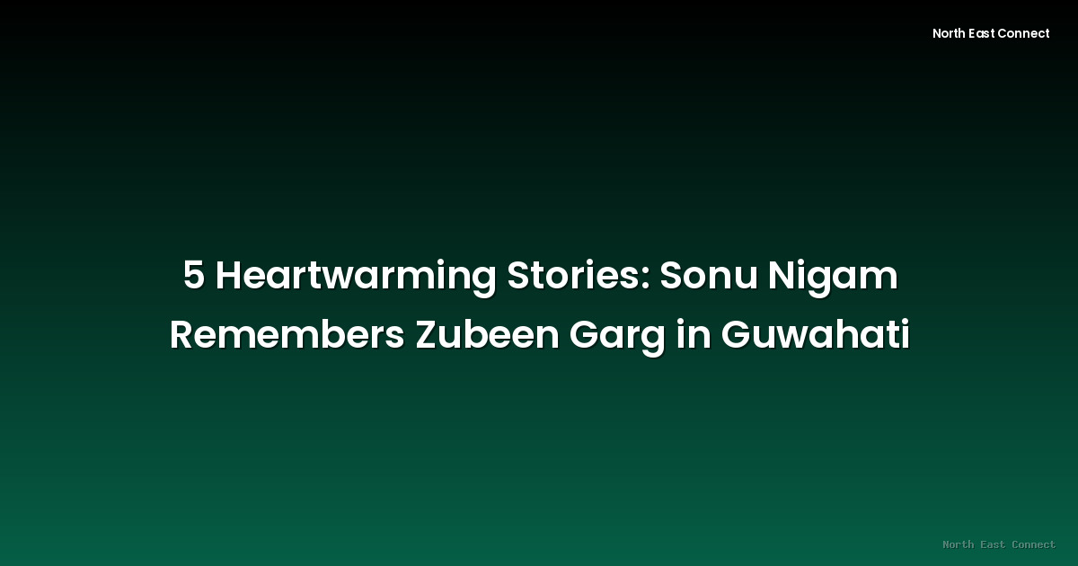 5 Heartwarming Stories: Sonu Nigam Remembers Zubeen Garg in Guwahati