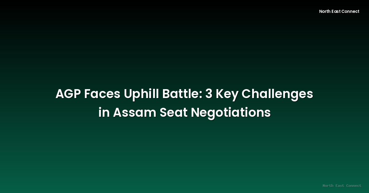 AGP Faces Uphill Battle: 3 Key Challenges in Assam Seat Negotiations
