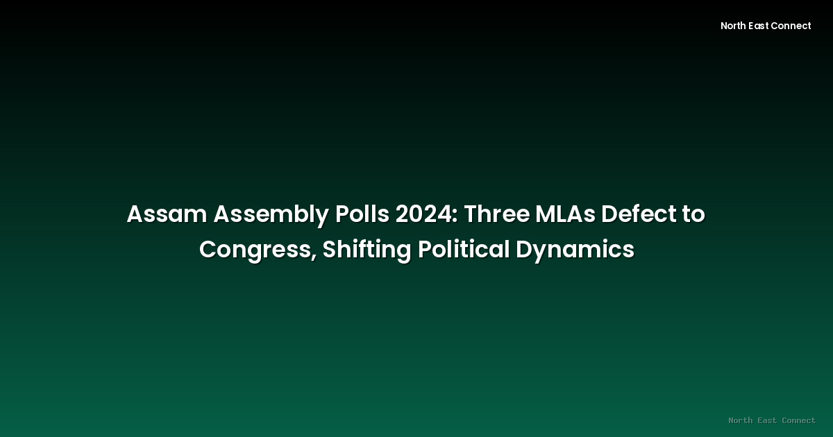 Assam Assembly Polls 2024: Three MLAs Defect to Congress, Shifting Political Dynamics