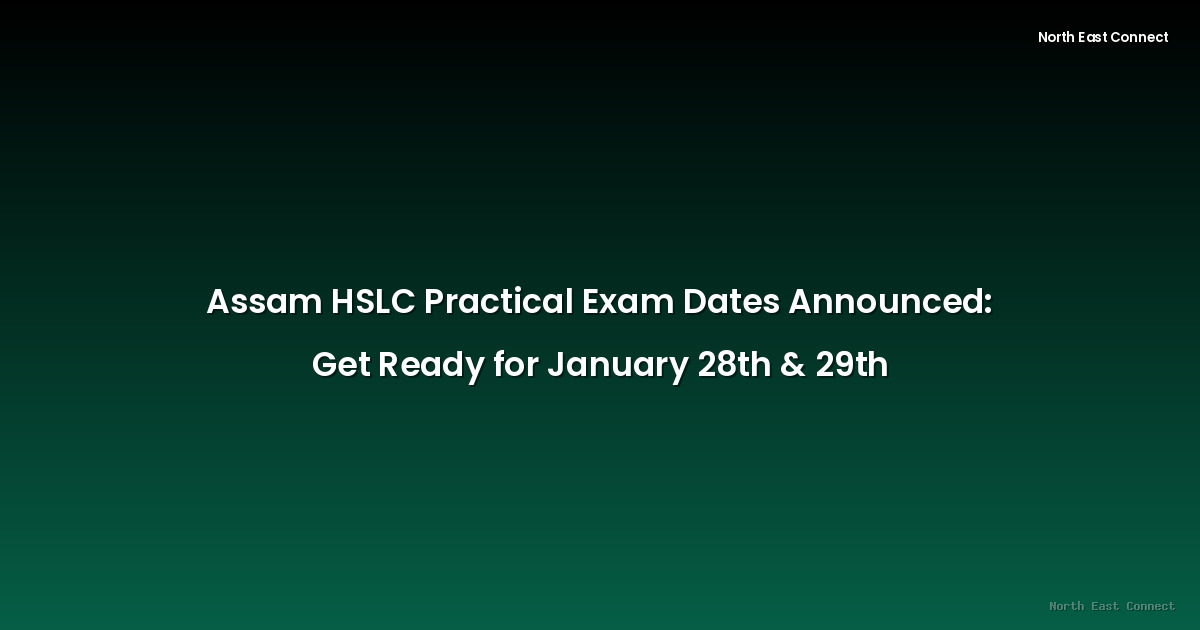 Assam HSLC Practical Exam Dates Announced: Get Ready for January 28th & 29th