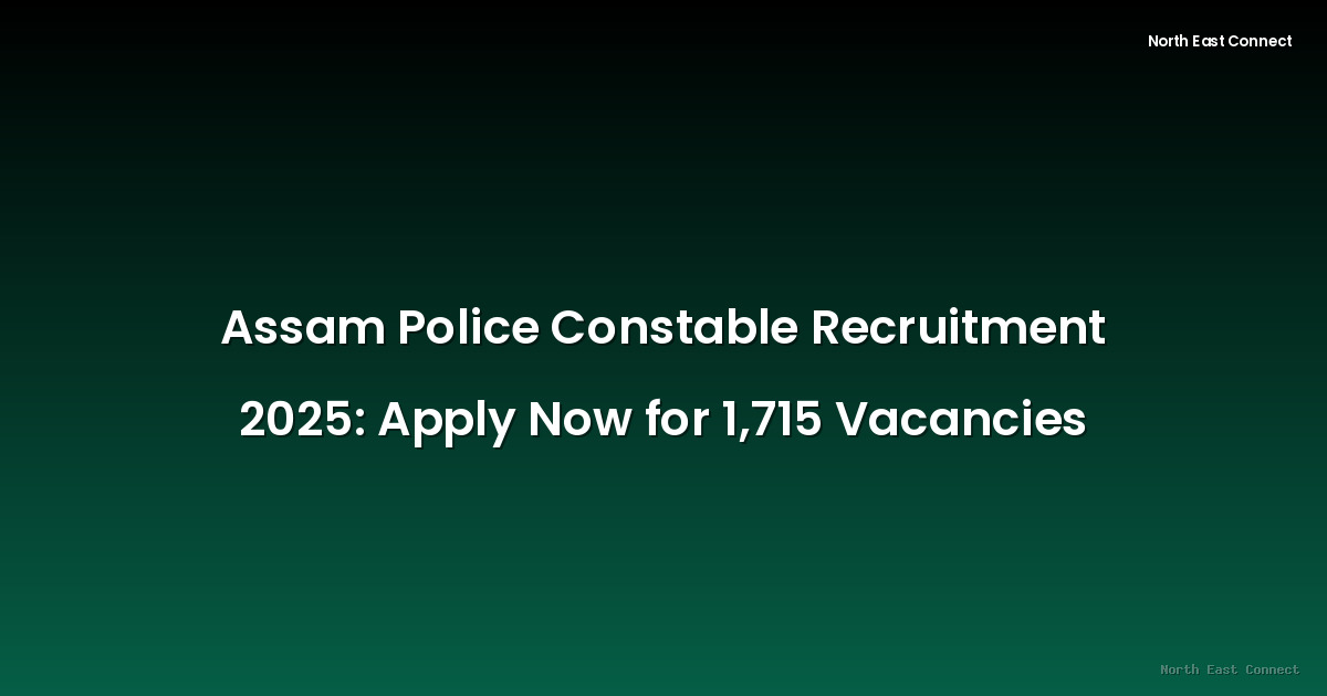 Assam Police Constable Recruitment 2025: Apply Now for 1,715 Vacancies