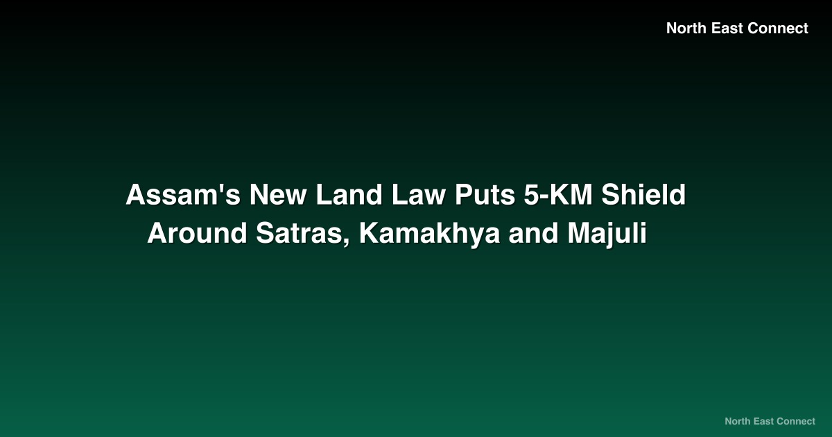 Assam's New Land Law Puts 5-KM Shield Around Satras, Kamakhya and Majuli