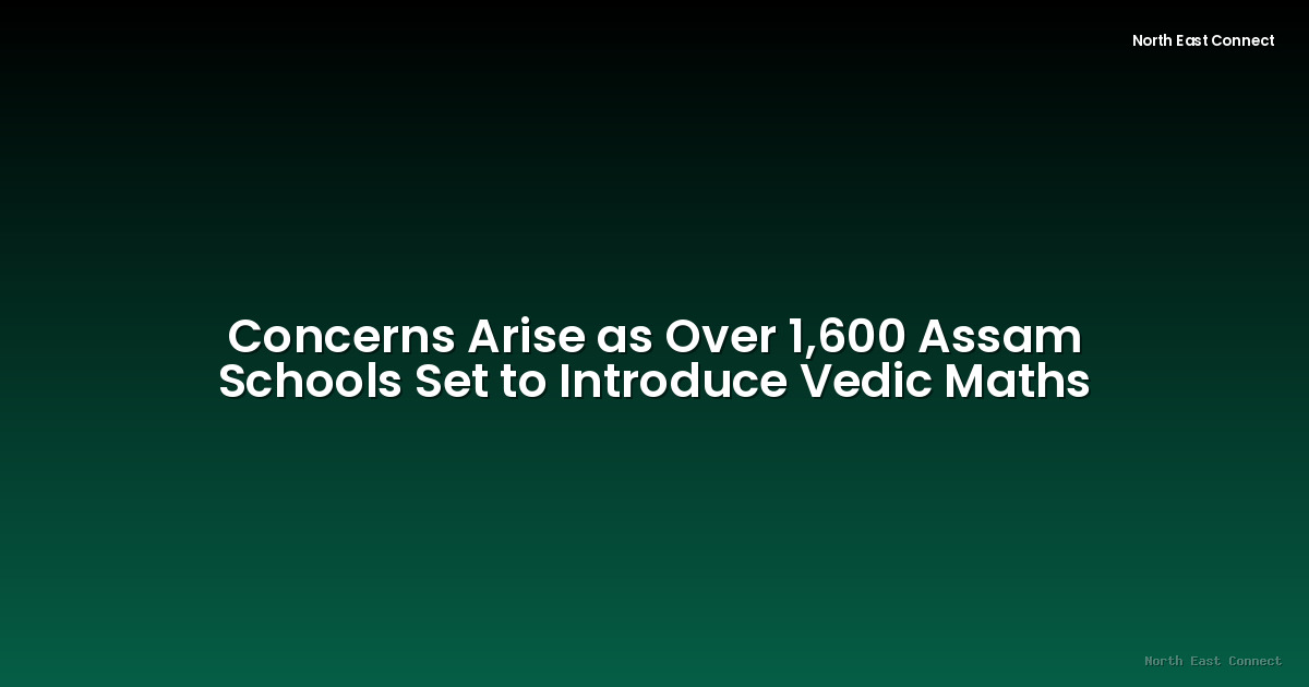 Concerns Arise as Over 1,600 Assam Schools Set to Introduce Vedic Maths