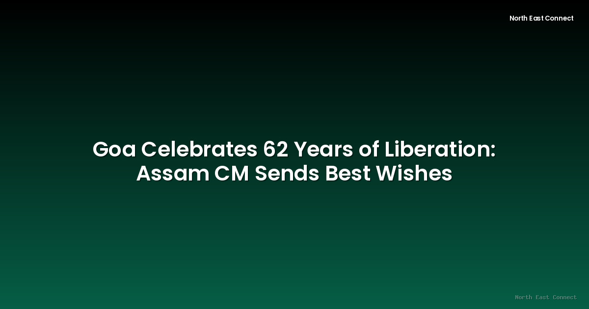 Goa Celebrates 62 Years of Liberation: Assam CM Sends Best Wishes