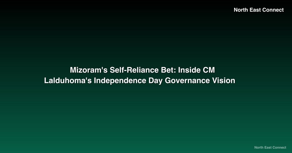 Mizoram's Self-Reliance Bet: Inside CM Lalduhoma's Independence Day Governance Vision