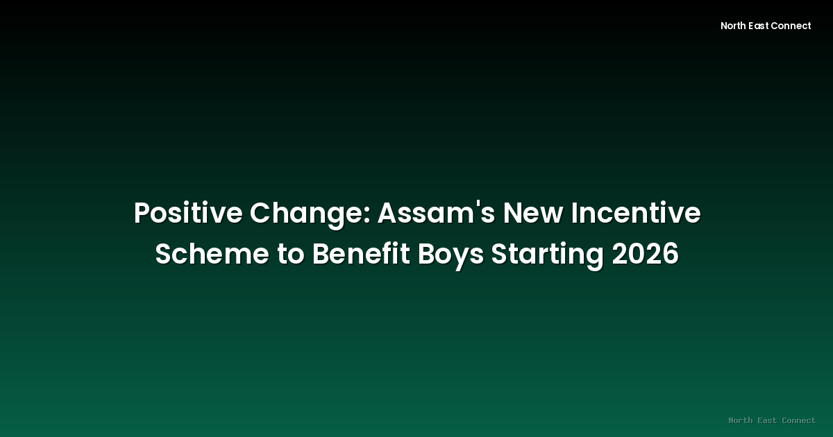 Assam's New Incentive Scheme to Benefit Boys Starting 2026