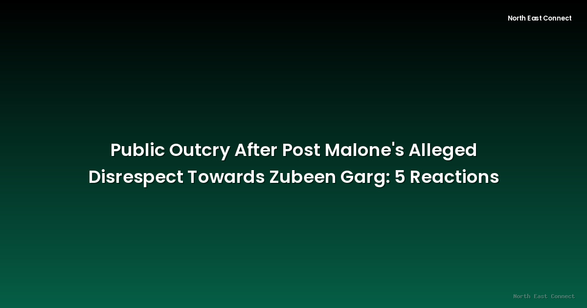 Public Outcry After Post Malone's Alleged Disrespect Towards Zubeen Garg: 5 Reactions