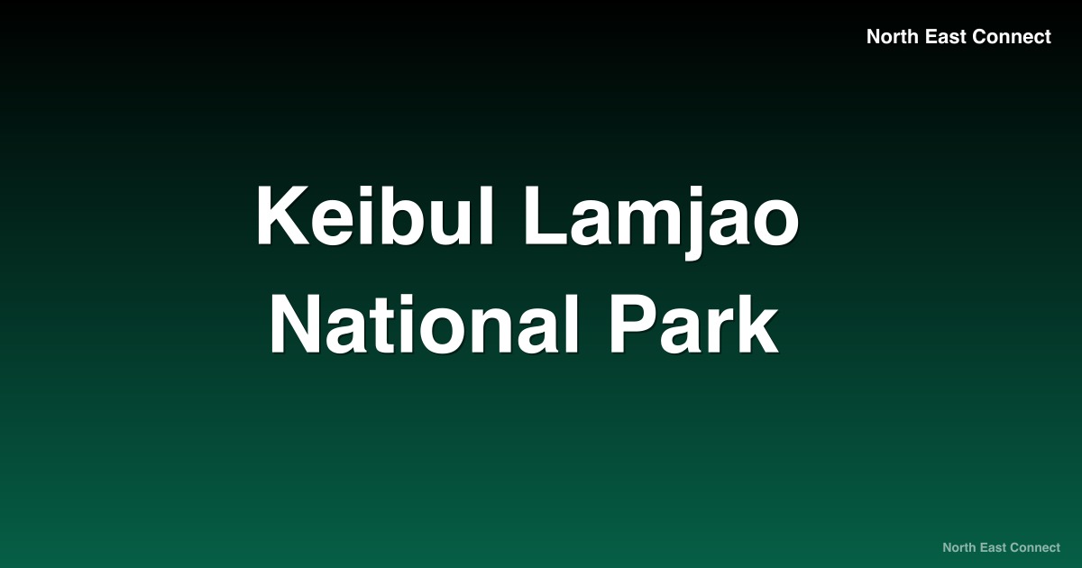 Keibul Lamjao National Park