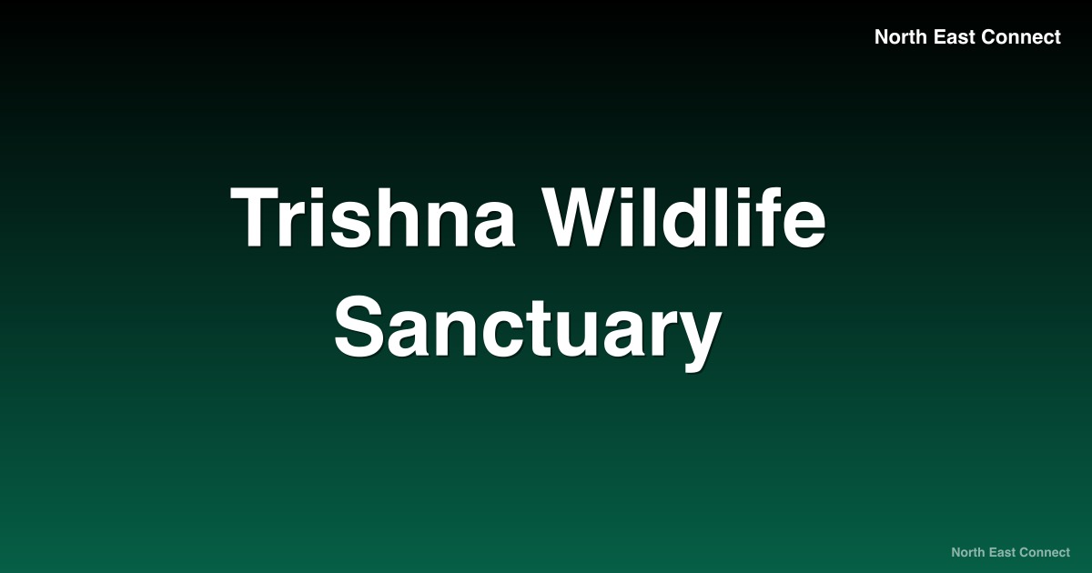 Trishna Wildlife Sanctuary